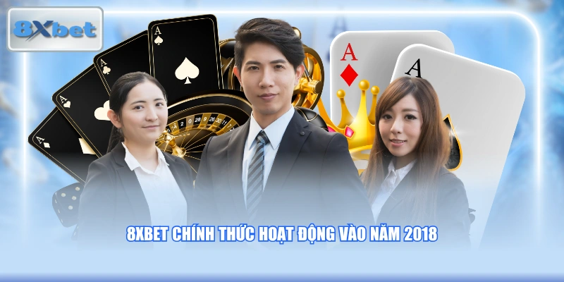 8XBET chính thức hoạt động vào năm 2018