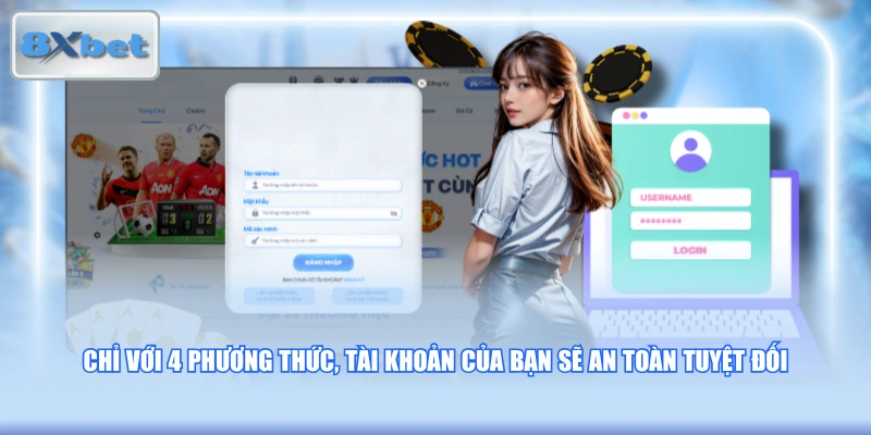 Chỉ với 4 phương thức, tài khoản của bạn sẽ an toàn tuyệt đối