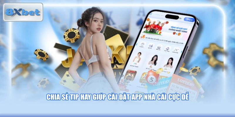 Chia sẻ tip hay giúp cài đặt app nhà cái cực dễ