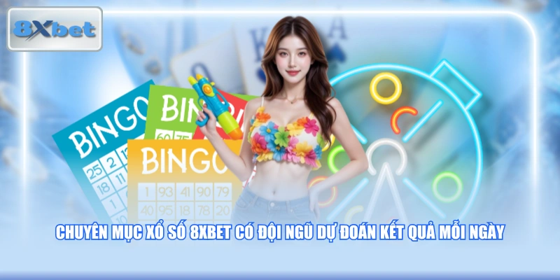 Xổ Số 8XBET quay thưởng 1000+ lượt liên tục mỗi ngày