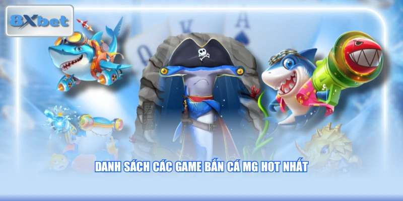 Danh sách các game bắn cá MG HOT nhất