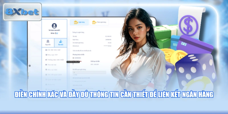 Điền chính xác và đầy đủ thông tin cần thiết để liên kết ngân hàng