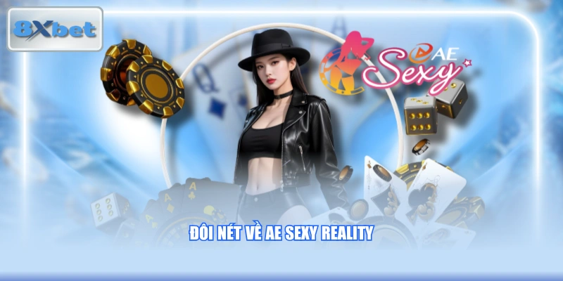 Đôi nét về AE Sexy Reality
