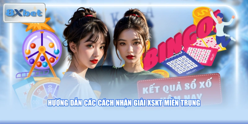 Hướng dẫn các cách nhận giải XSKT miền trung
