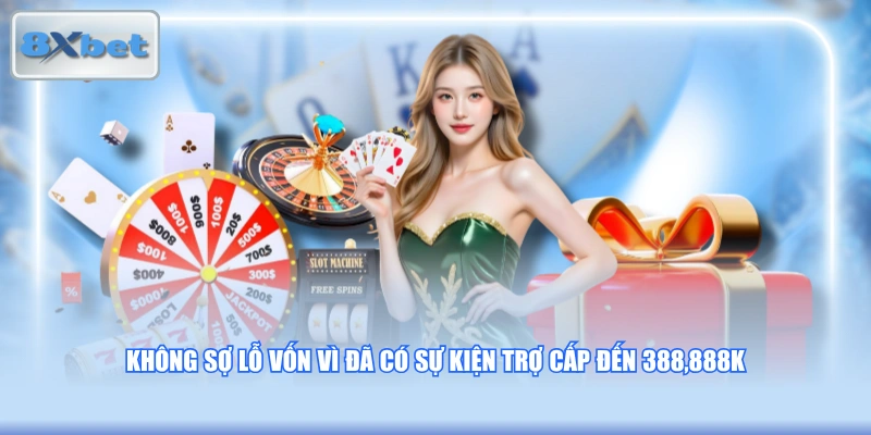 Không sợ lỗ vốn vì đã có sự kiện trợ cấp đến 388,888K