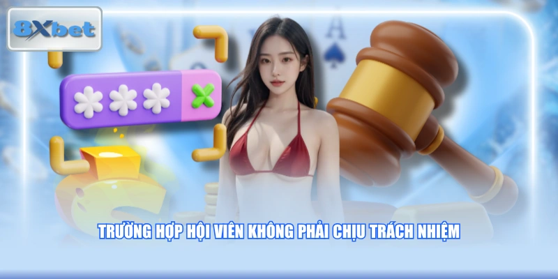 Trường hợp hội viên không phải chịu trách nhiệm